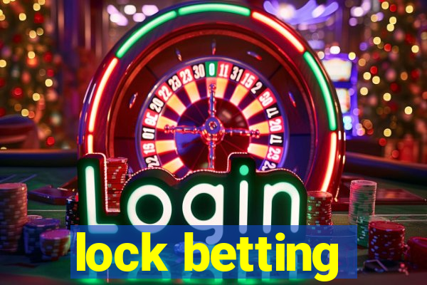 lock betting