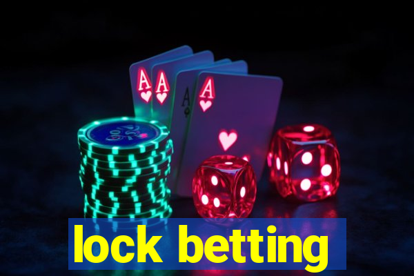 lock betting