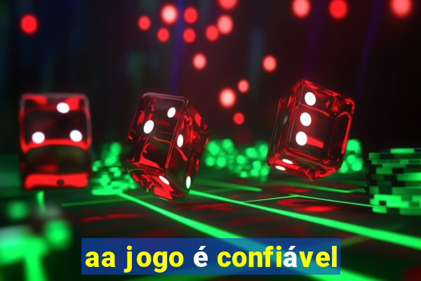 aa jogo é confiável