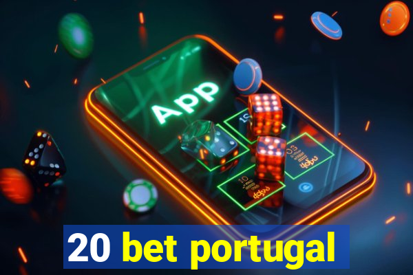 20 bet portugal