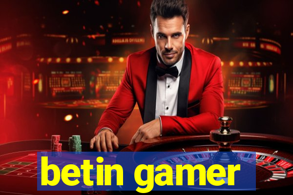 betin gamer