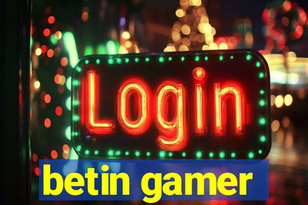 betin gamer