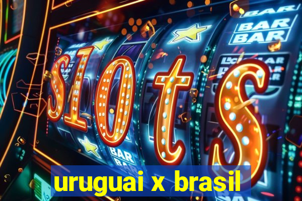 uruguai x brasil