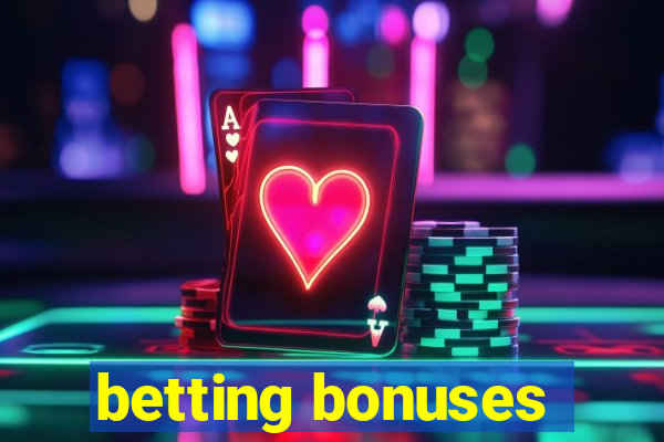 betting bonuses