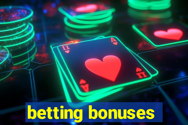 betting bonuses