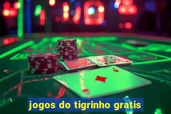 jogos do tigrinho gratis