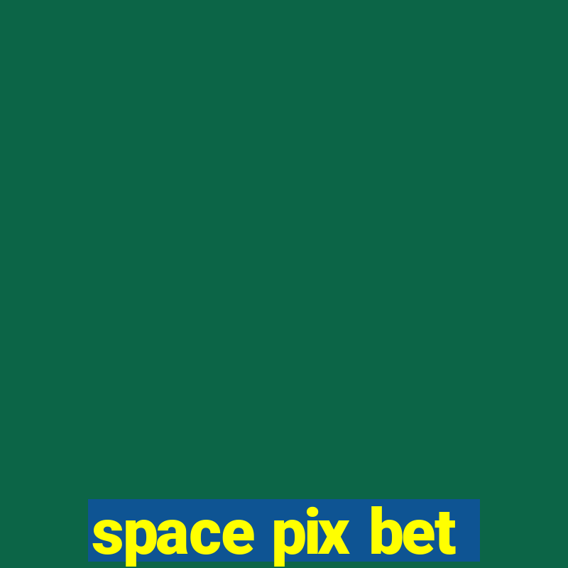 space pix bet