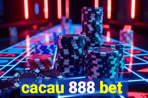 cacau 888 bet