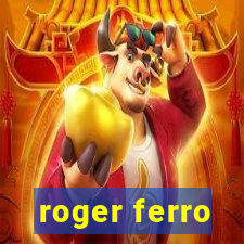 roger ferro