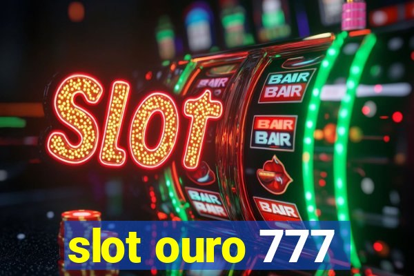 slot ouro 777