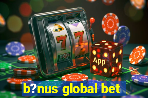 b?nus global bet