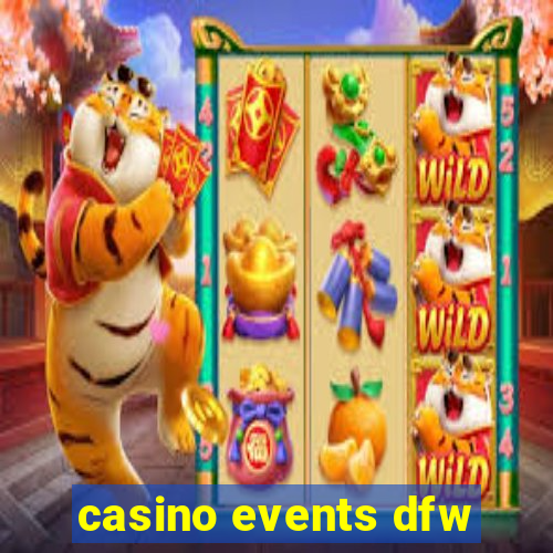 casino events dfw