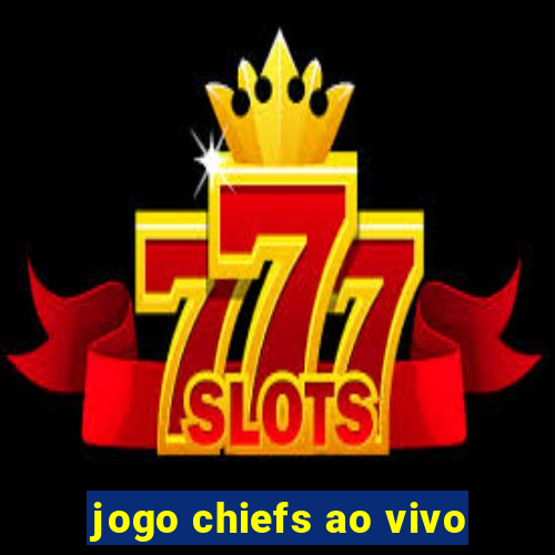 jogo chiefs ao vivo