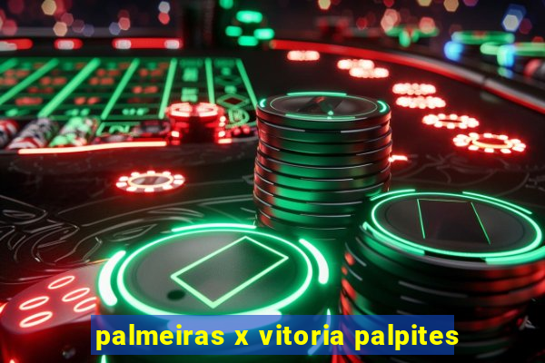 palmeiras x vitoria palpites