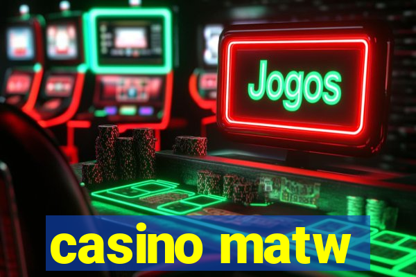 casino matw