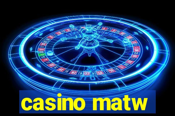 casino matw