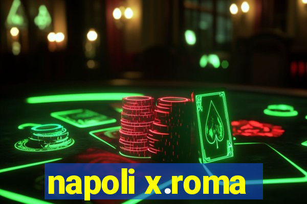 napoli x.roma