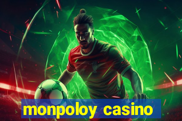 monpoloy casino