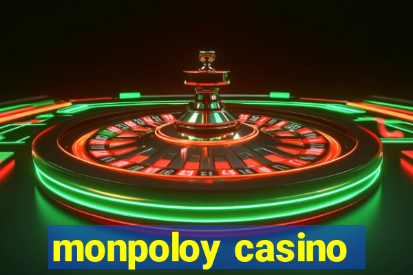 monpoloy casino