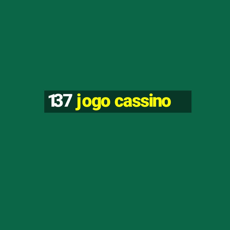 137 jogo cassino