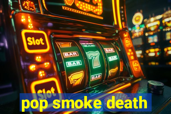 pop smoke death