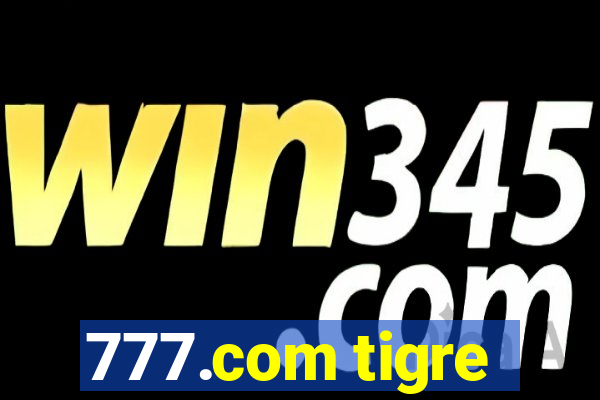 777.com tigre