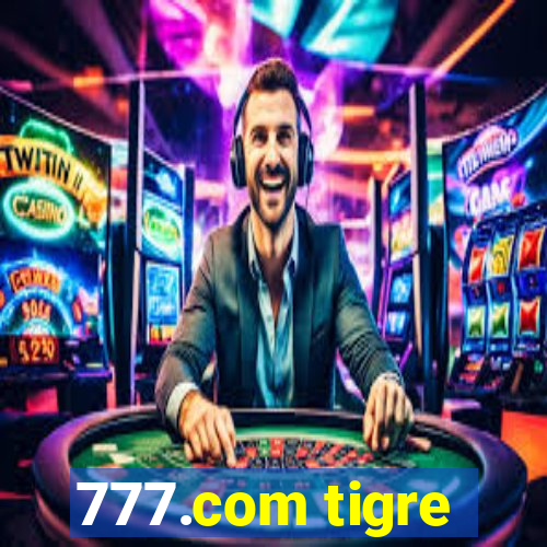 777.com tigre