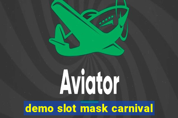 demo slot mask carnival