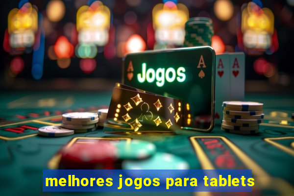 melhores jogos para tablets