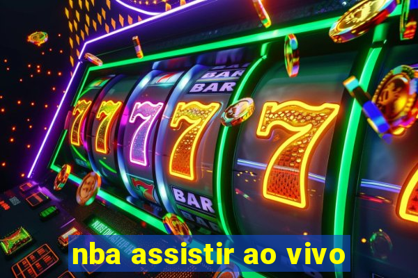 nba assistir ao vivo