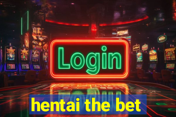 hentai the bet