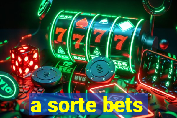 a sorte bets