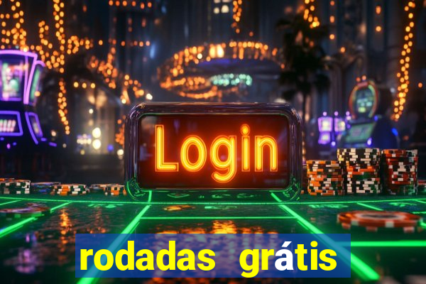 rodadas grátis hoje sem depósito