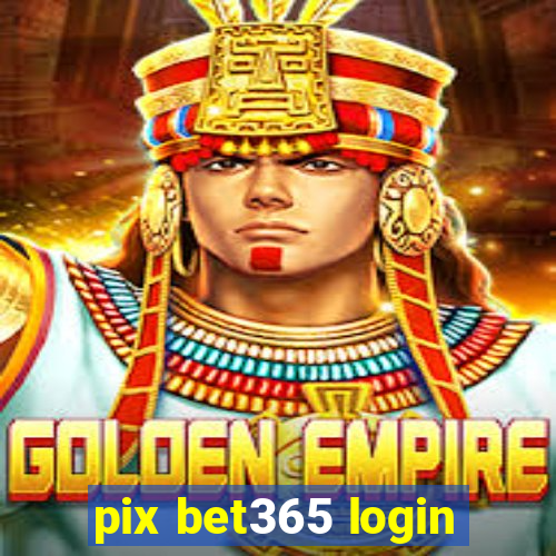 pix bet365 login