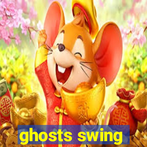 ghosts swing