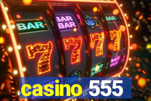 casino 555