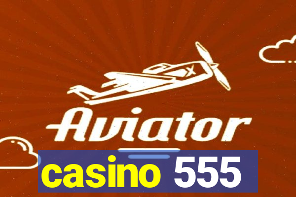 casino 555