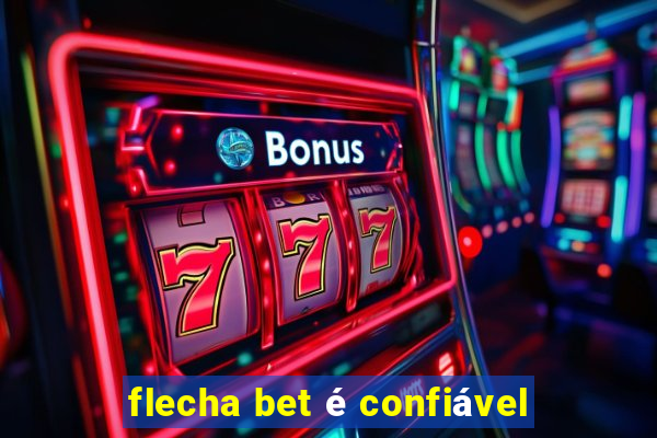 flecha bet é confiável