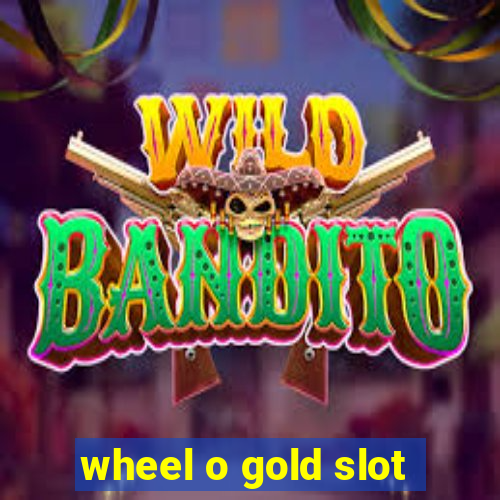 wheel o gold slot