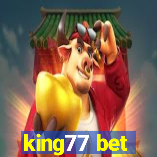 king77 bet