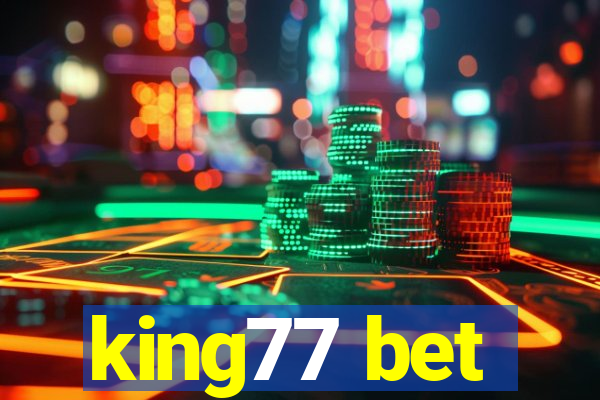 king77 bet