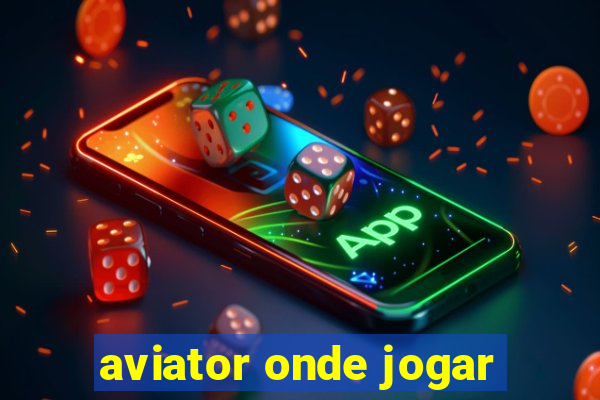 aviator onde jogar