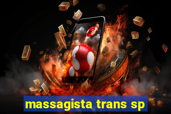 massagista trans sp