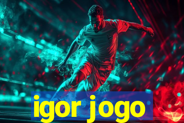 igor jogo