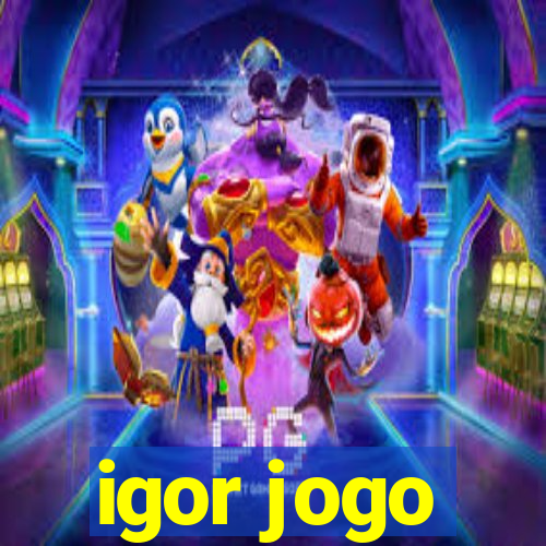 igor jogo