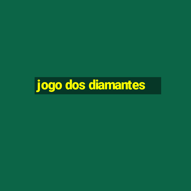 jogo dos diamantes