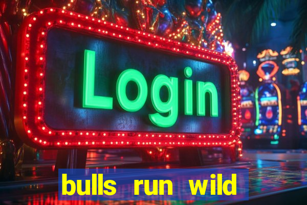 bulls run wild online slot