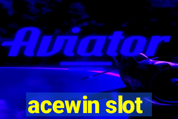 acewin slot