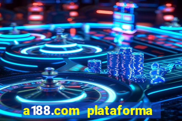 a188.com plataforma de jogos