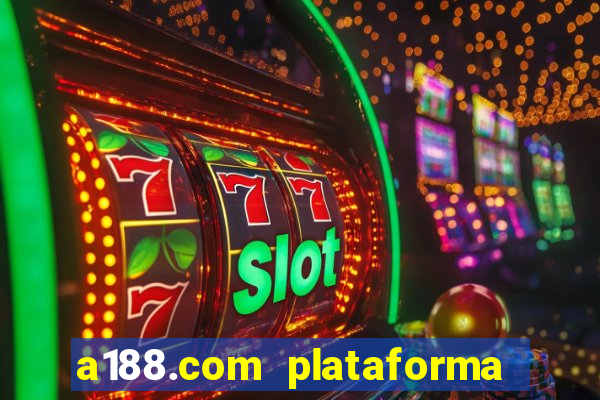 a188.com plataforma de jogos